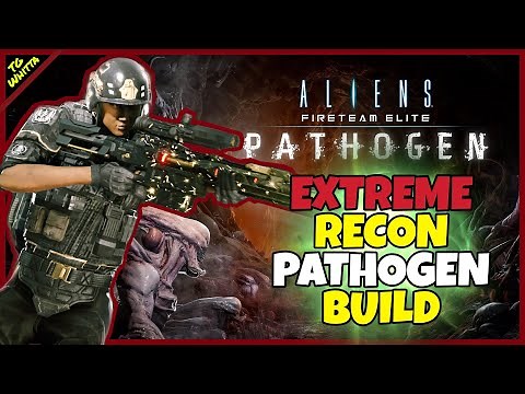 Aliens: Fireteam Elite PATHOGEN - Best RECON Build for EXTREME/INSANE + INFINITE Ammo
