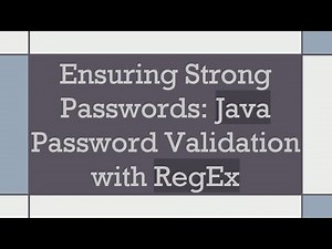 Ensuring Strong Passwords: Java Password Validation with RegEx
