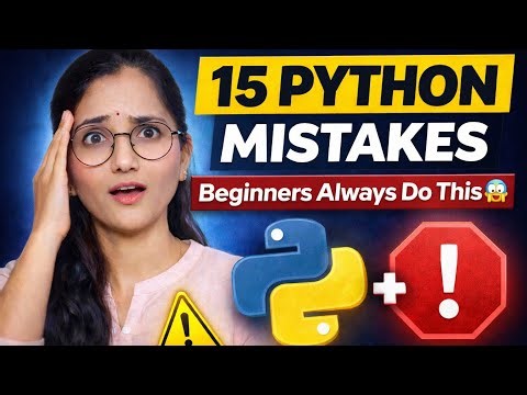 15 Python Mistakes Beginners Always Make | Avoid These Now!