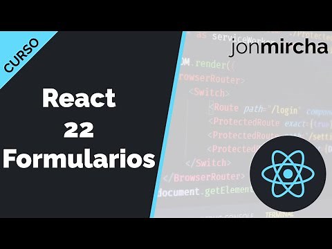 Curso React: 22. Formularios - jonmircha