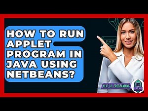How To Run Applet Program In Java Using NetBeans? - Next LVL Programming