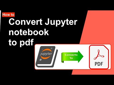 How to Convert Jupyter Notebook to PDF - Best & Easiest Method Explained