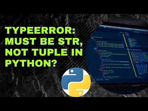 TypeError: Must be str, not tuple in Python