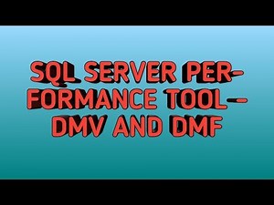 Dynamic Management Views & Dynamic Management Functions | Performance Tools in SQL