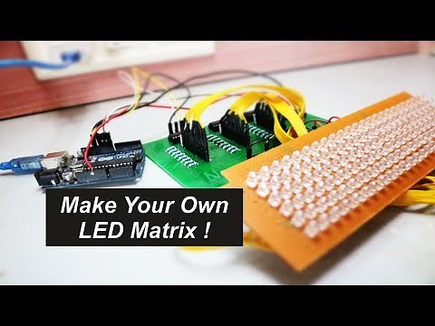 Make Your Own LED Matrix !