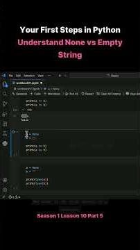 Season 1 Lesson 10 Part 5 Your First Steps in Python Understand None vs Empty String