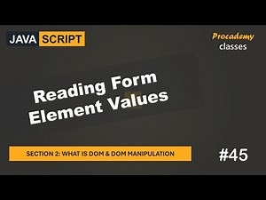#45 Reading Form Element Values | DOM & DOM Manipulation | A Complete JavaScript Course