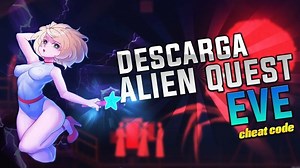 Como Usar el Cheat Code Con Alien Quest Eve V.1.0.1-Todo Desbloqueado
