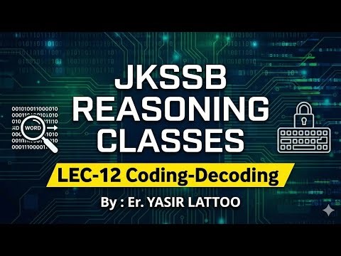 Lecture 12 | Coding & Decoding Complete Concept | JKSSB | SSC | Banking | Logical Reasoning