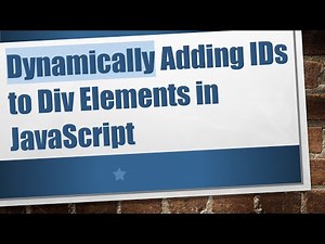 Dynamically Adding IDs to Div Elements in JavaScript