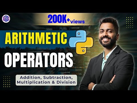 Lec-10: Python Arithmetic Operators Explained: Your Complete Guide | Master the Basics in Minutes