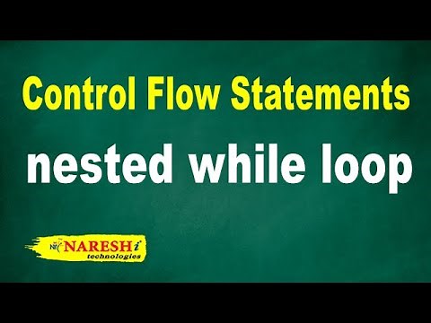 nested while loop | Control Flow Structures Tutorial | Naresh IT
