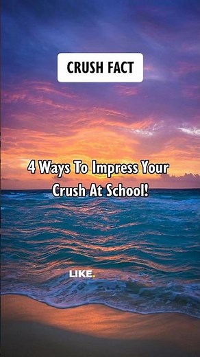 4 Ways To Impress Your Crush At School! #shorts #psychologyfacts