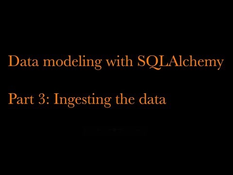 Data modeling with SQLAlchemy Part 3: Ingesting the data
