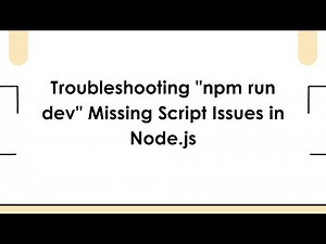 Troubleshooting "npm run dev" Missing Script Issues in Node.js