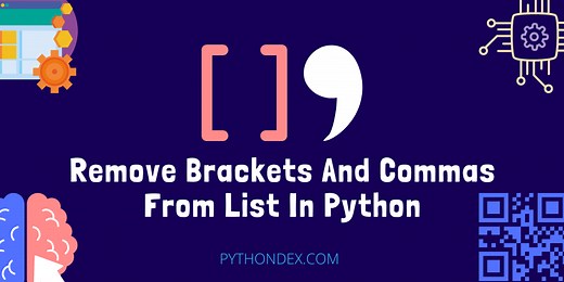 Remove Brackets And Commas From List In Python - Pythondex