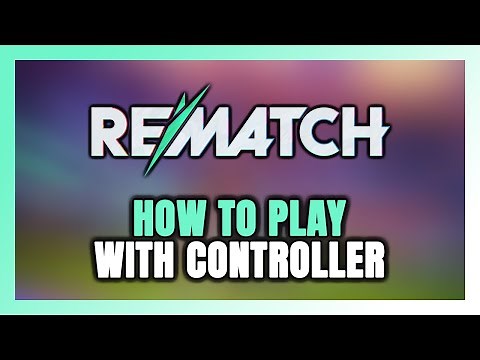 How to Play REMATCH With Controller on PC!
