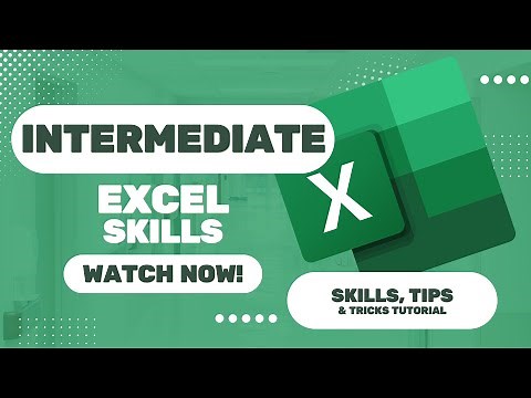 Intermediate Excel Skills, Tips, and Tricks Tutorial