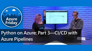 Python on Azure: Part 3—CI/CD with Azure Pipelines