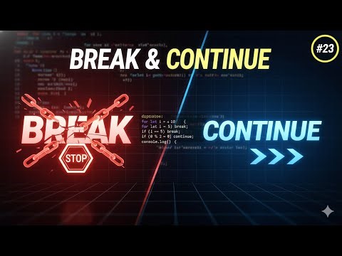 023 Break & Continue Statements