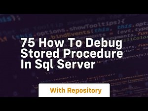 75 how to debug stored procedure in sql server