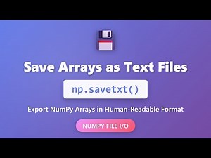 NumPy savetxt() Tutorial: Save Arrays as Text Files in Python
