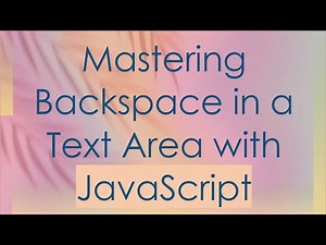 Mastering Backspace in a Text Area with JavaScript