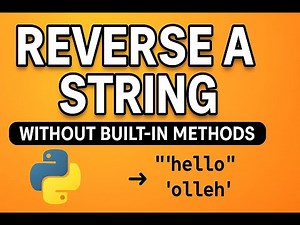 7.Reverse a String in Python WITHOUT Built-in Functions| Full Tutorial