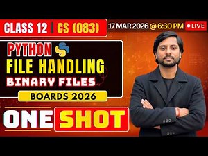 Class 12 CS File Handling (Binary Files) | CBSE Computer Science 2026 | Live Boards Preparation