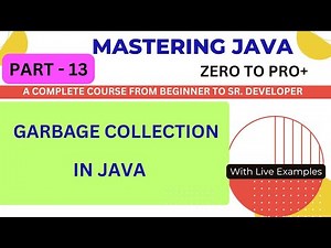 Lec13 - Garbage Collection in Java Made Easy | With Live Examples & Memory Management Tips