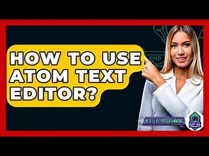 How To Use Atom Text Editor? - Next LVL Programming