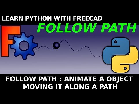 FreeCAD: Python Macro - Follow Path. Animate a body along a b-spline curve learn programming and CAD