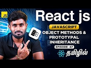React Js Series for Beginners தமிழில் 47 : Object Methods & Prototypal Inheritance in Javascript