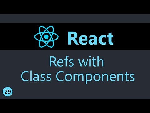 ReactJS Tutorial - 29 - Refs with Class Components