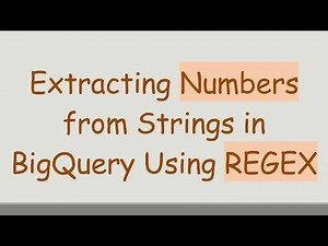 Extracting Numbers from Strings in BigQuery Using REGEX