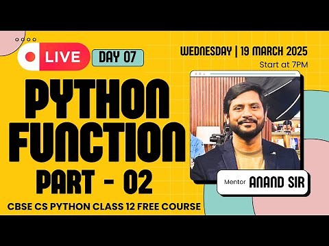 Day 07 | CS Python Class 12 | Chapter 03 | Python Functions | One Shot