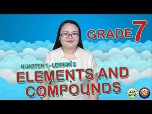 GRADE 7 SCIENCE LESSON 2 ELEMENTS AND COMPOUNDS