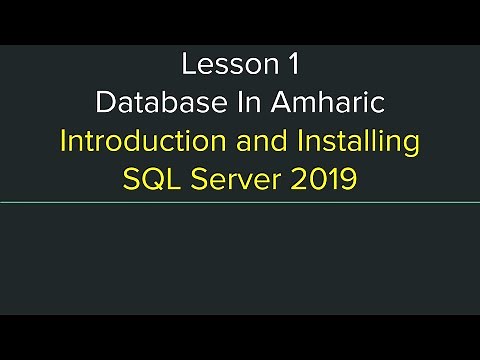 Database Tutorial in Amharic Lesson 1 - Installation