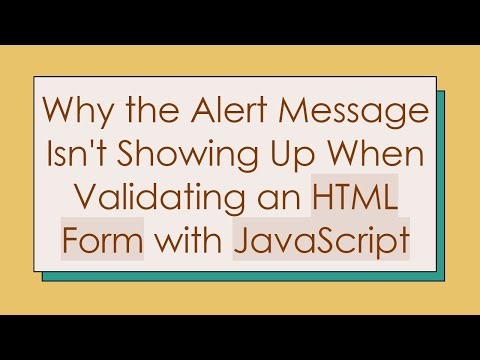 Why the Alert Message Isn't Showing Up When Validating an HTML Form with JavaScript
