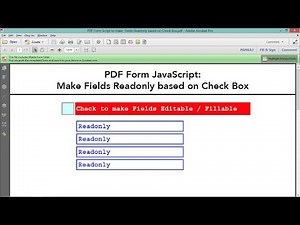 PDF Form Script to make Fields Readonly / Fillable based on Check Box is Checked / Unchecked