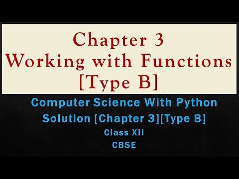 Solutions[Ch-3Working with Functions(Type B)][ComputerSc with Python by Sumita Arora][Class12][CBSE]