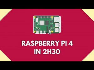 Raspberry Pi 4 Tutorial 2H30