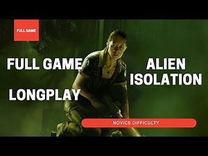 Alien Isolation (Novice Difficulty), Longplay, No Commentary (PS4)