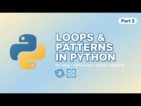 Python Tutorial (Part 3) | Loops, Range(), Break, Continue & Patterns