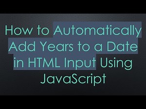 How to Automatically Add Years to a Date in HTML Input Using JavaScript
