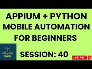 Session 40: Mobile Automation Testing using APPIUM Python | APPIUM Python for Beginners