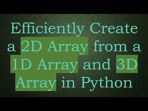 Efficiently Create a 2D Array from a 1D Array and 3D Array in Python