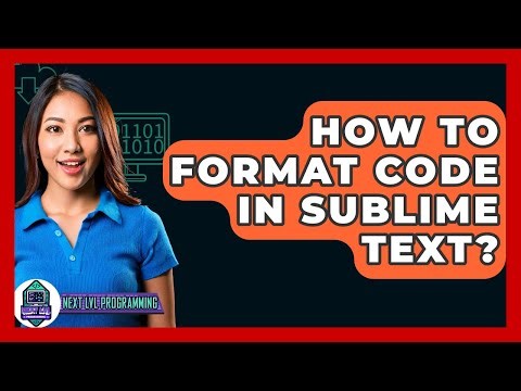 How To Format Code In Sublime Text? - Next LVL Programming