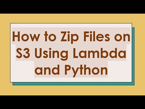How to Zip Files on S3 Using Lambda and Python