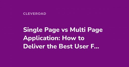 Single-page Application vs. Multi-page Application: What to Choose